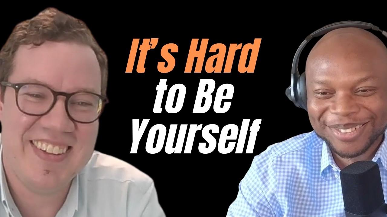 Ep 11: It’s Hard to Be Yourself: Building a Life of Purpose