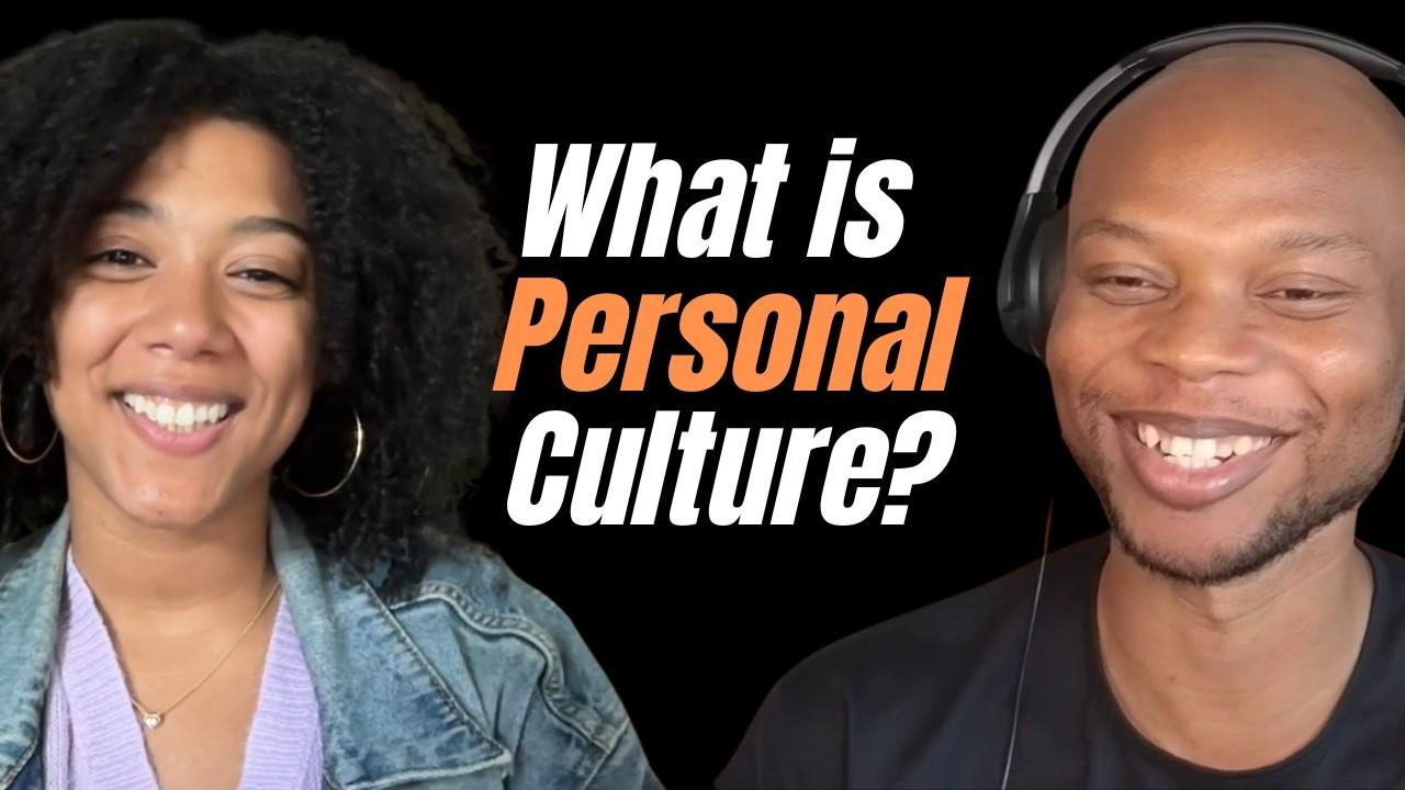 Ep 19: What is Personal Culture?